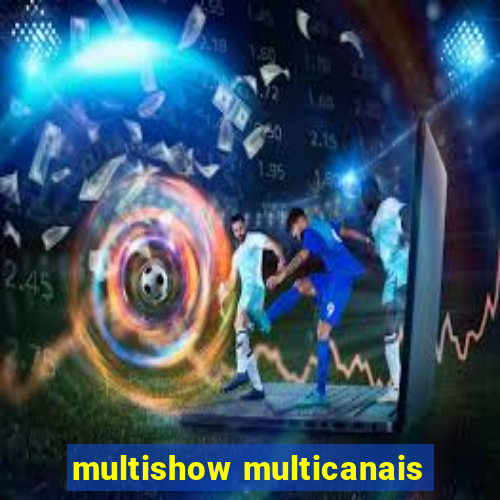 multishow multicanais